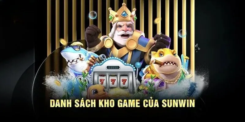 Kho game hấp dẫn hàng đầu